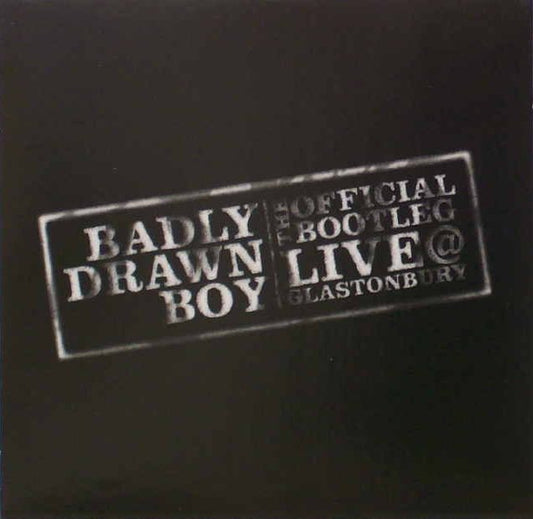 BADLY DRAWN BOY  - OFFICIAL BOOTLEG: LIVE @ GLASTONBURY