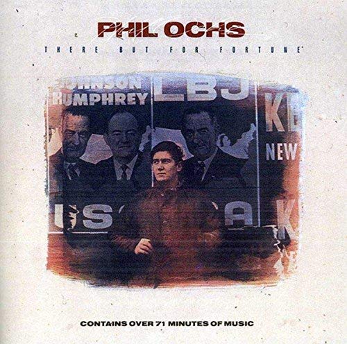 CD - NEW PHIL OCHS - THERE BUT FOR FORTUNE (CD)