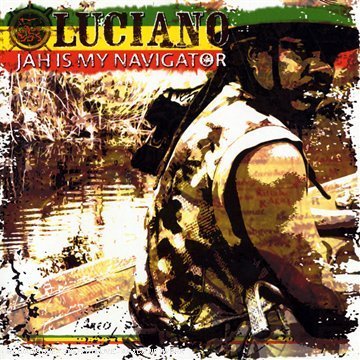 LUCIANO - LUCIANO - JAH IS MY NAVIGATOR