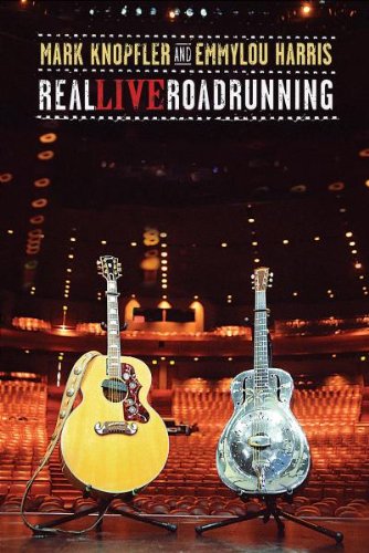 MARK KNOPFLER & EMMYLOU HARRIS: REAL LIVE ROADRUNNING