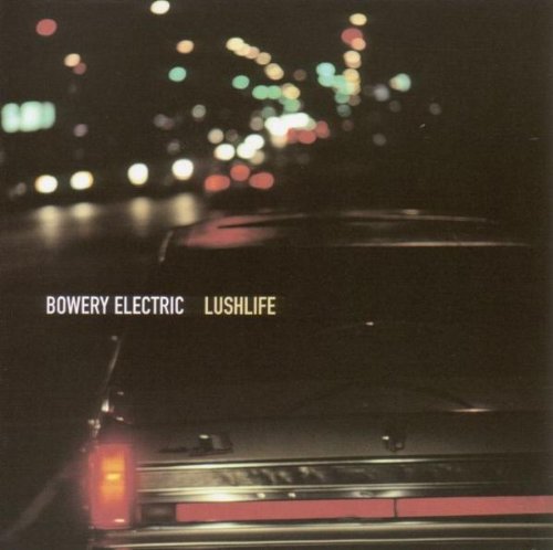 BOWERY ELECTRIC - LUSHLIFE