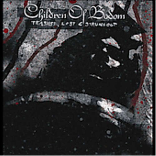 CHILDREN OF BODOM - TRASHED LOST AND STRUNGOUT