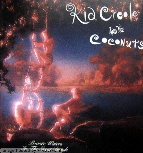 KID CREOLE & COCONUTS - PRIVATE WATERS IN GREAT DIVIDE