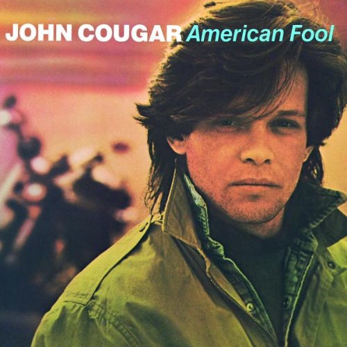 JOHN COUGAR MELLENCAMP - AMERICAN FOOL