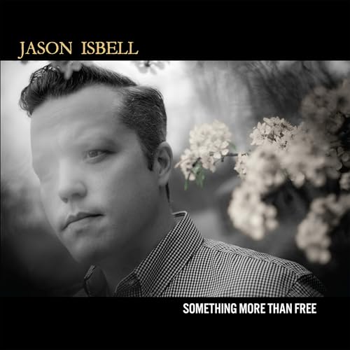 JASON ISBELL - SOMETHING MORE THAN FREE (10 YEAR ANNIVERSARY EDITION) (CD)