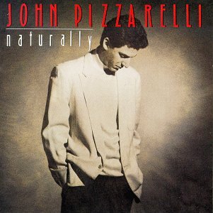 PIZZARELLI, JOHN - NATURALLY