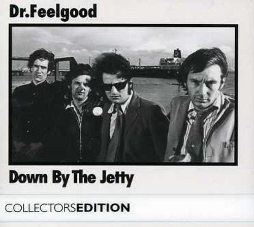 DR. FEELGOOD - DOWN BY THE JETTY (COLL.ED)