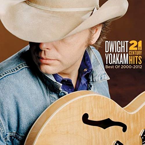 DWIGHT YOAKAM - 21ST CENTURY HITS/ BEST OF 200 (CD)