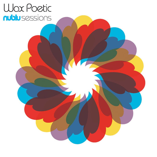WAX POETIC  - NUBLU SESSIONS