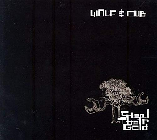 WOLF & CUB - STEAL THEIR GOLD