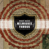 WHAT MADE MILWAUKEE FAMOUS - WHAT DOESN'T KILL US