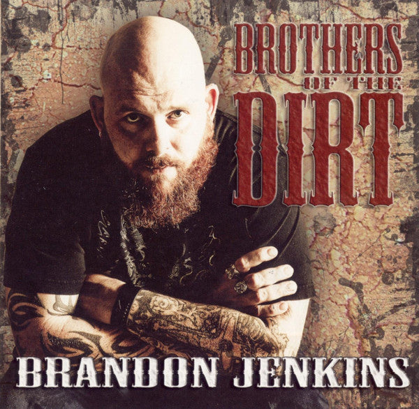 JENKINS, BRANDON  - BROTHERS OF THE DIRT