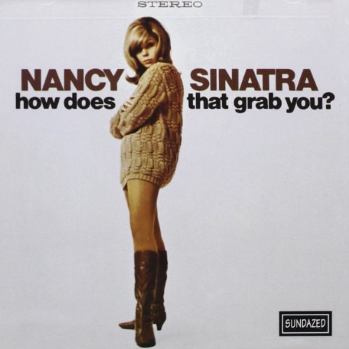 SINATRA, NANCY - HOW DOES THAT GRAB YOU?