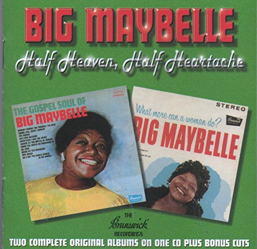 BIG MAYBELLE - HALF HEAVEN HALF HEARTACHE