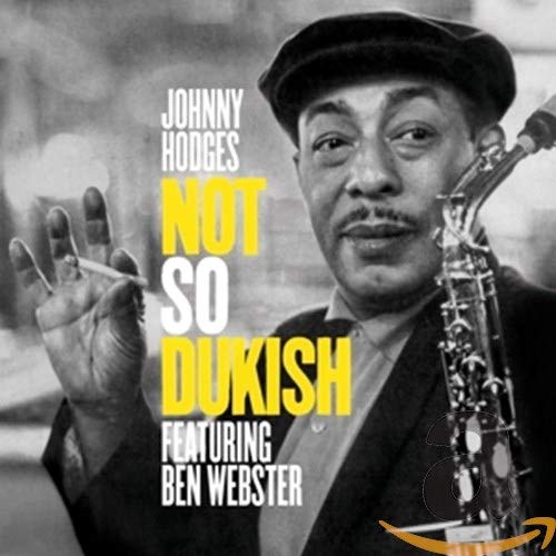 JOHNNY HODGES - NOT SO DUKISH