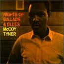 TYNER, MCCOY - NIGHTS OF BALLADS AND BLUES