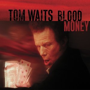 WAITS, TOM - BLOOD MONEY