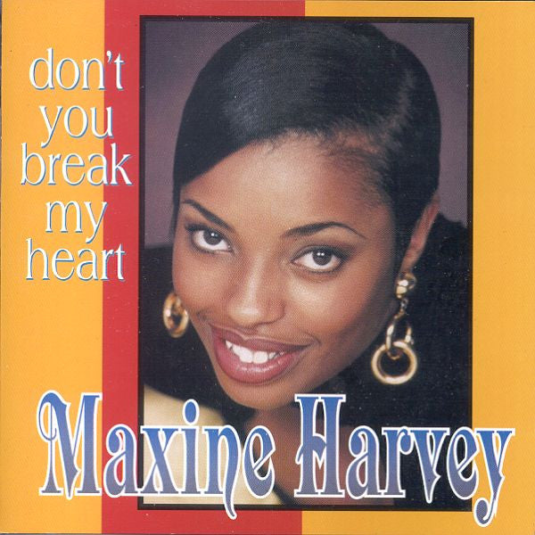 HARVEY, MAXINE  - DON'T YOU BREAK MY HEART