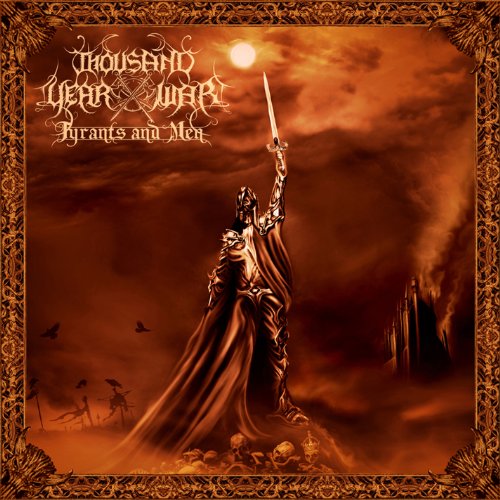 THOUSAND YEAR WAR - TYRANTS & MEN
