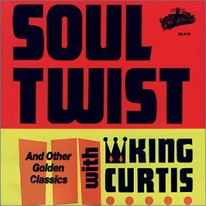 CURTIS,KING - SOUL TWIST AND OTHER GOLDEN CLASSICS