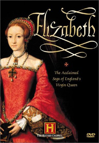 ELIZABETH: THE ACCLAIMED SAGA OF ENGLAND'S VIRGIN QUEEN