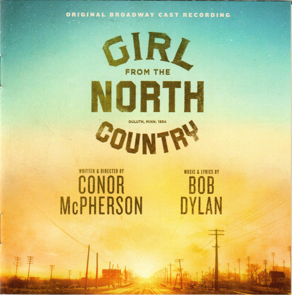 "GIRL FROM THE NORTH COUNTRY" ORIGINAL BROADWAY CAST - GIRL FROM THE NORTH COUNTRY (ORIGINAL BROADWAY CAST RECORDING) (CD)