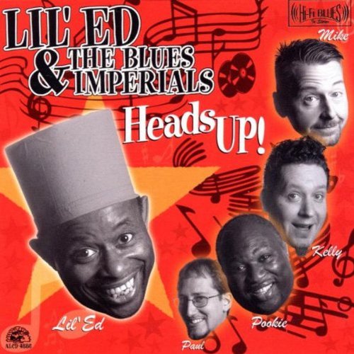 LIL' ED & BLUES IMPERIALS - HEADS UP!