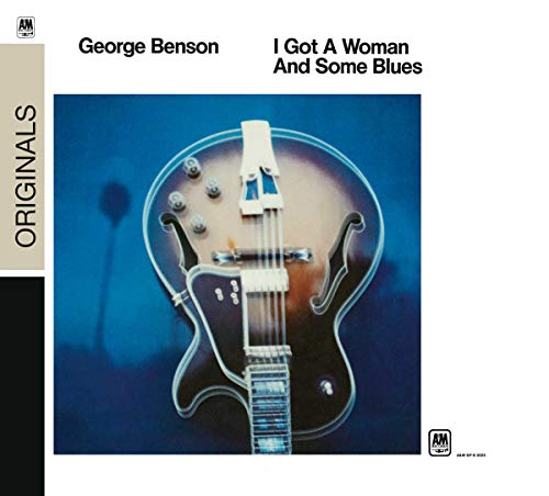 BENSON, GEORGE  - I GOT A WOMAN & SOME BLUES