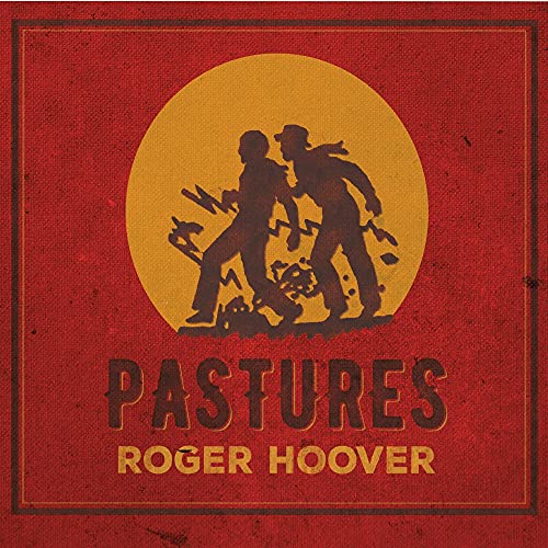 ROGER HOOVER - ROGER HOOVER'S PASTURES (CD)
