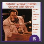 HOLMES, RICHARD GROOVE - GROOVIN' WITH GROOVE