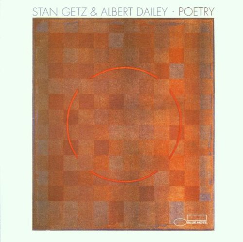 GETZ, STAN/DAILEY;ALBERT - POETRY