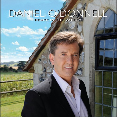 O'DONNELL, DANIEL - DANIEL O'DONNELL PEACE IN THE VALLEY