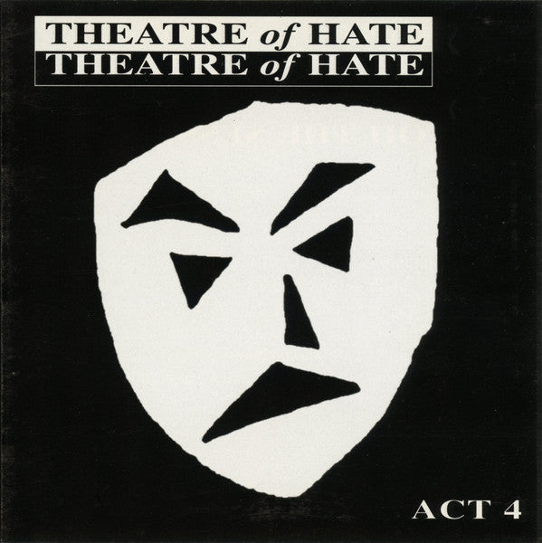 THEATRE OF HATE  - ACT 4