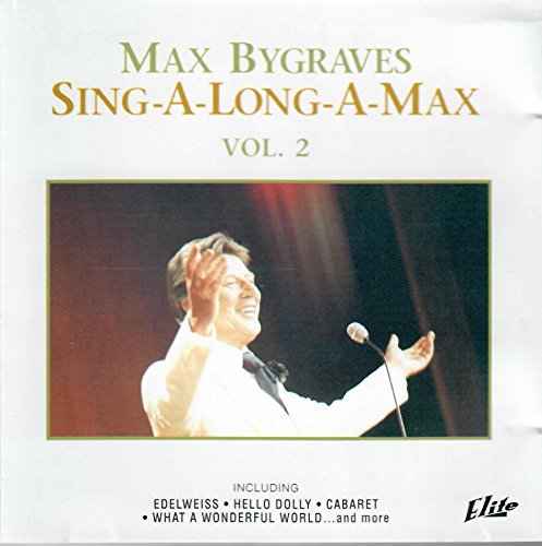 BYGRAVES, MAX  - SING-A-LONG-A-MAX V2