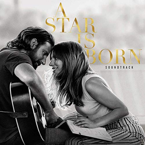 LADY GAGA/BRADLEY COOPER - A STAR IS BORN (ORIGINAL MOTION PICTURE SOUNDTRACK)