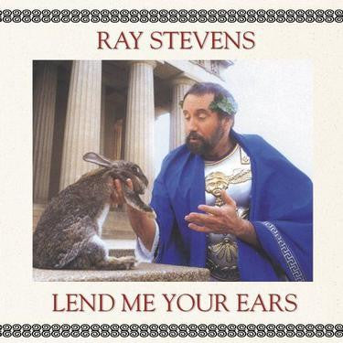 STEVENS, RAY  - LEND ME YOUR EARS