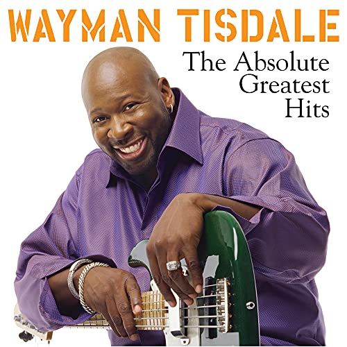 TISDALE, WAYMAN - ABSOLUTE GREATEST HITS (CD)