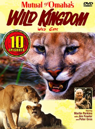 MUTUAL OF OMAHA'S WILD KINGDOM: WILD CATS