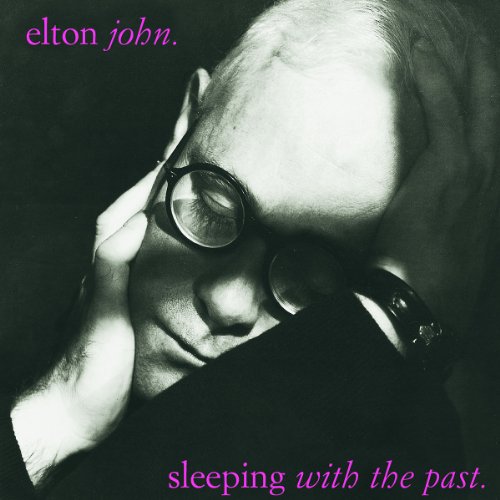 ELTON JOHN - SLEEPING WITH THE PAST [REMASTERED]