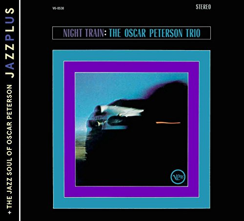 OSCAR PETERSON TRIO - JAZZPLUS: NIGHT TRAIN + THE JAZZ SOUL OF OSCAR PETERSON