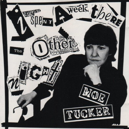 TUCKER, MOE (VELVET UNDERGROUND)  - I SPENT A WEEK THERE THE OTHER NIGHT