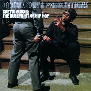 BOOGIE DOWN PRODUCTIONS - GHETTO MUSIC: BLUEPRINT OF HIP