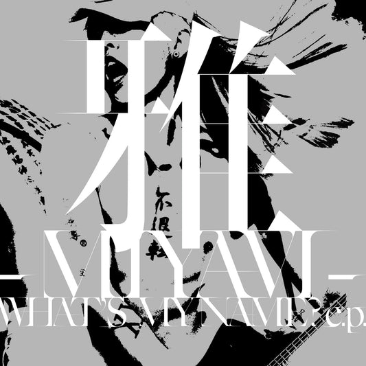 MIYAVI  - WHAT'S MY NAME?