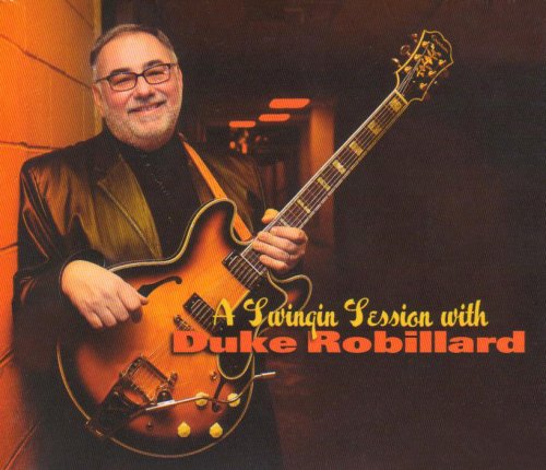 ROBILLARD, DUKE - A SWINGIN' SESSION W/DUKE R