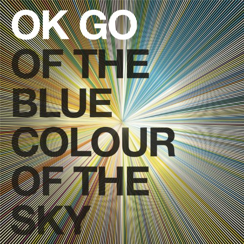 OK GO - OF THE BLUE COLOUR OF THE SKY