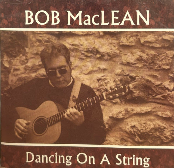 MACLEAN, BOB  - DANCING ON A STRING