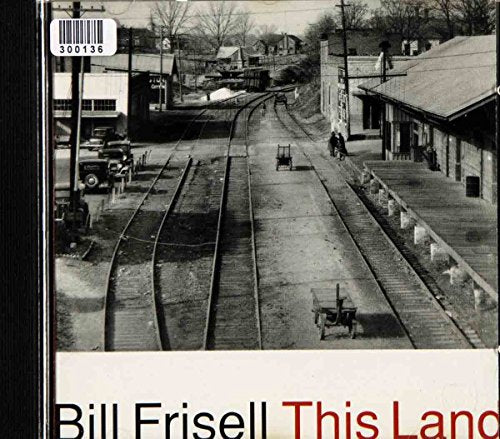 FRISELL, BILL - THIS LAND