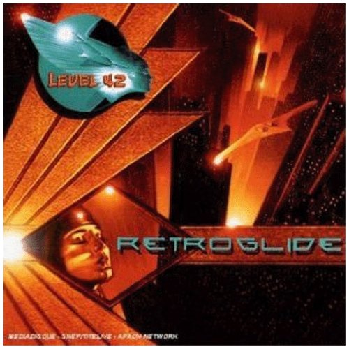 LEVEL 42 - RETROGLIDE