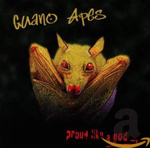 GUANO APES - PROUD LIKE A GODINC