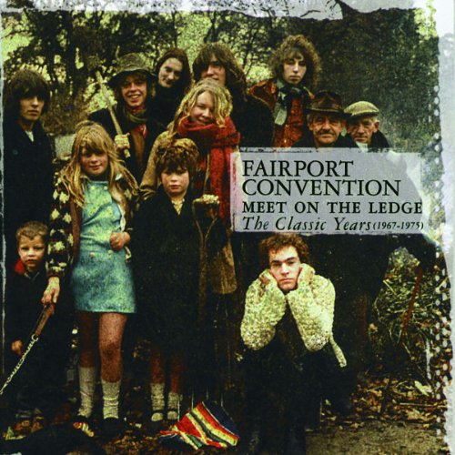 FAIRPORT CONVENTION - MEET ME ON THE LEDGE ANTHO